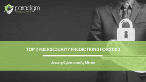 Read more about the article Top cybersecurity predictions for 2023