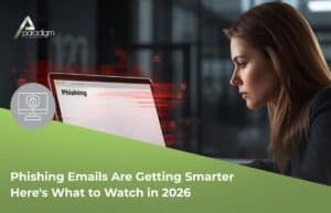 Read more about the article Phishing Emails 2026: What’s Changed and How to Spot Them | Paradigm IT Group