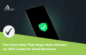Read more about the article The Extra Step That Stops Most Attacks: An MFA Guide for Small Business | Paradigm IT Group