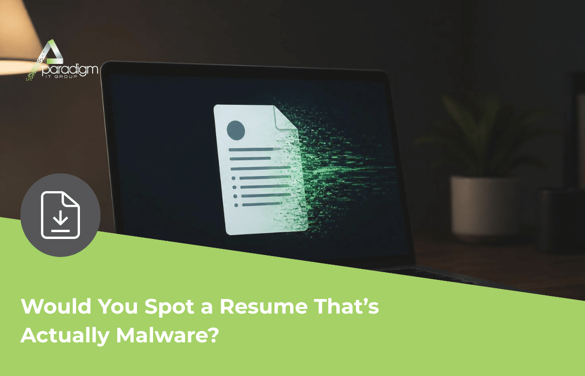 You are currently viewing The Fake Resume Malware Scam | Paradigm IT Group